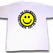 Always Look On The Whiteside Of Life t-shirt